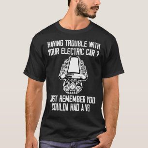 Sarcastic Mechanic V8 Engine Problems  Electric Ca T-Shirt