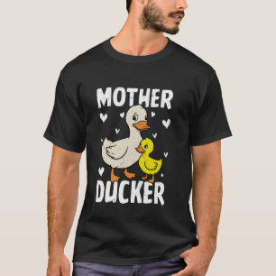 Sarcastic Mother Ducker Mum Life Funny Cute Animal T-Shirt