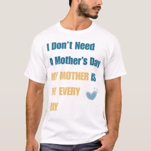 Sarcastic Mother's Day Funny Quote T-Shirt
