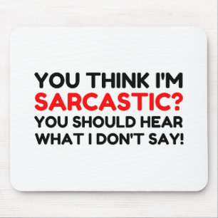 Sarcastic Mouse Pad