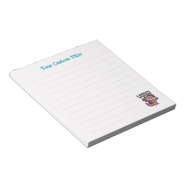 Sarcastic Nerd Axolotl I Axolotl Questions Meme Notepad (Angled)