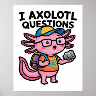 Sarcastic Nerd Axolotl I Axolotl Questions Meme Poster