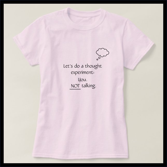 Sarcastic, No Talking T-Shirt (Bookmark my store! https://www.zazzle.com/store/capricepetit)
