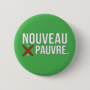Sarcastic Nouveau Pauvre Trendy Financial Humor 6 Cm Round Badge
