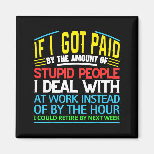 Sarcastic Office Humor Funny Work Quote Ing People Magnet