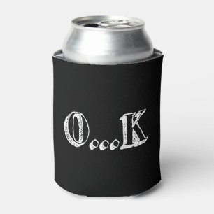 Sarcastic OK Can Cooler