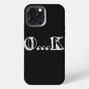 Sarcastic OK iPhone 13 Pro Max Case
