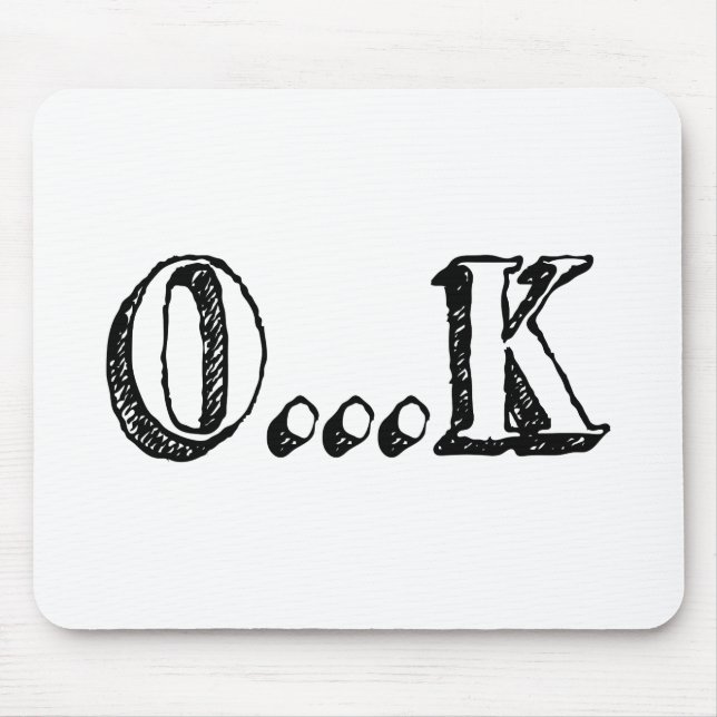 Sarcastic OK Mouse Pad (Front)