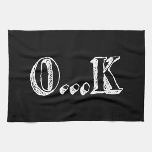 Sarcastic OK Tea Towel