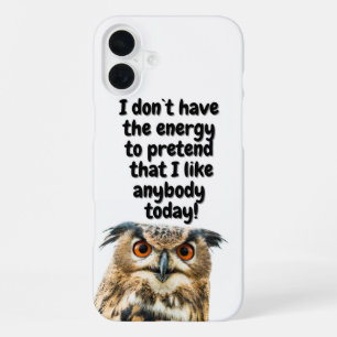 Sarcastic Owl funny quote iPhone 16 Plus Case
