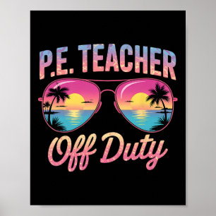 Sarcastic P.e Teacher Off Duty Vacation Beach Surf Poster
