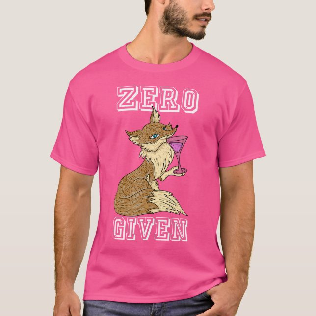 Sarcastic Punny Fox Pun Zero Fox Given T-Shirt (Front)