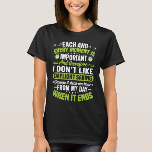 Sarcastic Quote Clock Change Daylight Saving Time T-Shirt