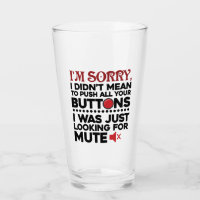 Sarcastic Quote Didn't Mean To Push Your Buttons
