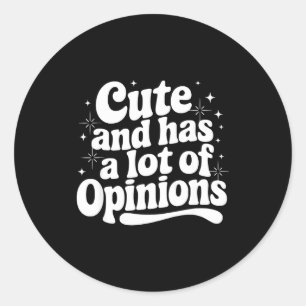 Sarcastic Quote Saying Cute & Has Onions Girly Classic Round Sticker