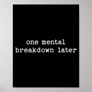 Sarcastic Quote Saying Gift One Mental Breakdown L Poster