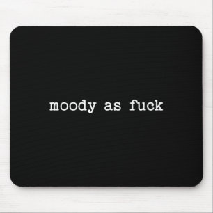 Sarcastic Quote Saying Moody As For Menopause Tire Mouse Pad