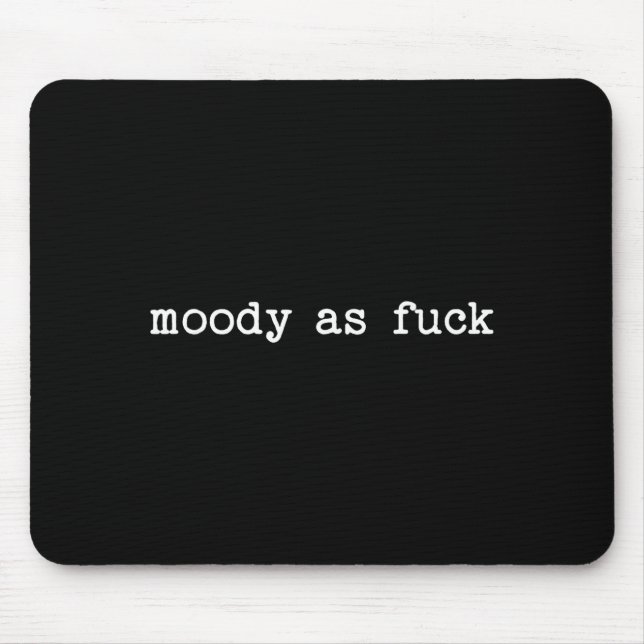 Sarcastic Quote Saying Moody As For Menopause Tire Mouse Pad (Front)