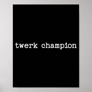 Sarcastic Quote Saying Work Office Gift Twerk Cham Poster