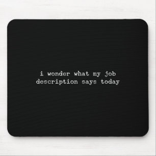 Sarcastic Quote Work Saying Snarky Gift For Office Mouse Pad