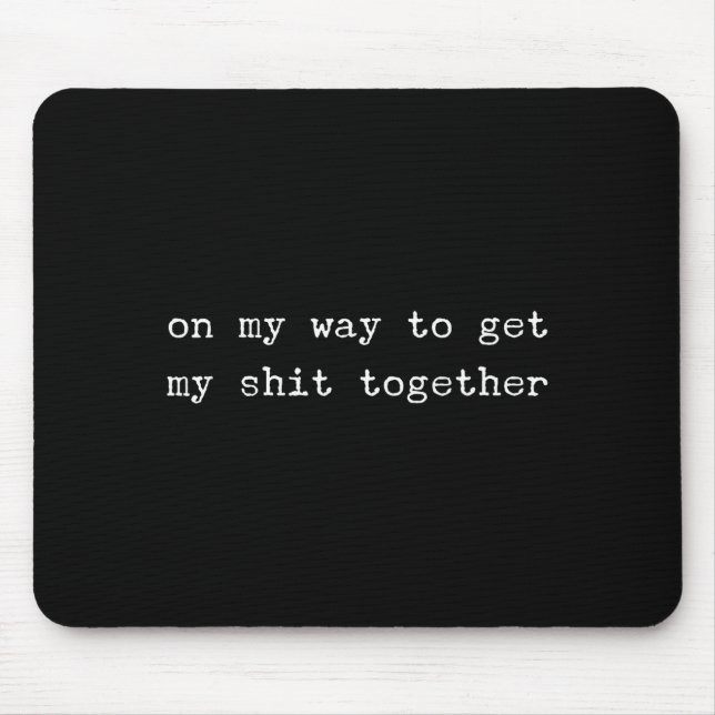 Sarcastic Quote Work Saying Snarky Gift Profanity  Mouse Pad (Front)