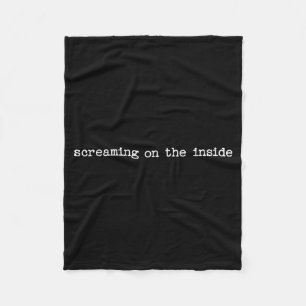 Sarcastic Quote Work Saying Snarky Gift Screaming Fleece Blanket