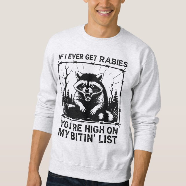 Sarcastic Racoon Rabies Bitin' List Sweatshirt (Front)