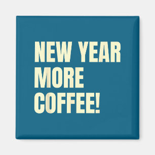 Sarcastic Resolution New Year More Coffee Funny  Magnet