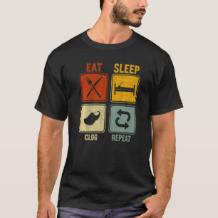 Sarcastic Retro For Clog Dancer Eat Sleep Clog Rep T-Shirt