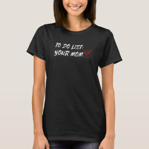 Sarcastic Sarcasm To Do List Your Mum Check Pun Sa T-Shirt