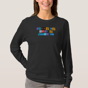 Sarcastic Saying Funny Sorry My Husky Needs Me 1 T-Shirt