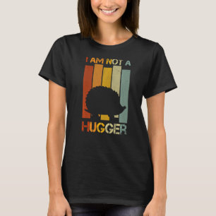 Sarcastic Saying I Am Not A Hugger Graphic Vintage T-Shirt