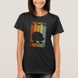 Sarcastic Saying I Am Not A Hugger Graphic Vintage T-Shirt
