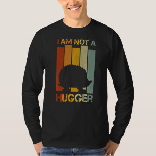 Sarcastic Saying I Am Not A Hugger Graphic Vintage T-Shirt