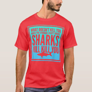 Sarcastic Shark Design I Funny Phrase I Ocean Life T-Shirt