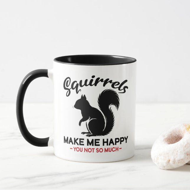 Sarcastic Squirrels Make Me Happy You Not So Much Mug (With Donut)