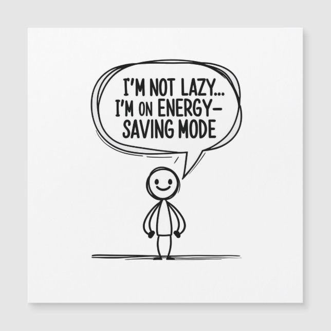 Sarcastic Stick Figure Quote – Energy Saving (Front)