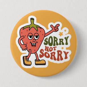 Sarcastic Strawberry Sorry Not Sorry 7.5 Cm Round Badge