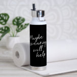 Sarcastic Swearing Quote For Stressful Days Cheeky Water Bottle<br><div class="desc">This water bottle features a handwritten-style sarcastic quote that captures dry humor and everyday frustration. The bold black background and casual script give it a modern,  relatable feel that fits workdays,  workouts,  or errands. Designed for people who appreciate humor that’s honest,  understated,  and a little bit cathartic.</div>