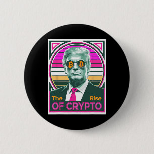 Sarcastic Trump The Rise Of Crypto Bitcoin King Tr 6 Cm Round Badge