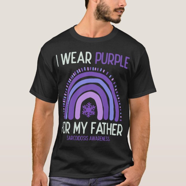 Sarcoidosis Awareness I Wear Purple For My Father T-Shirt (Front)