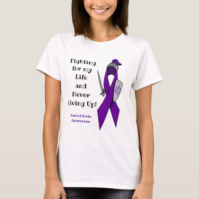 Sarcoidosis Awareness, Never Giving Up T-Shirt (Front)