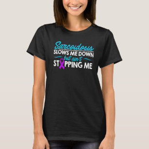 Sarcoidosis Survivor Slows Me Awareness Warrior T-Shirt
