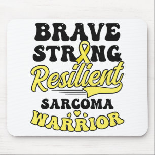 Sarcoma Cancer Shirt Brave Strong Resilient Mouse Pad