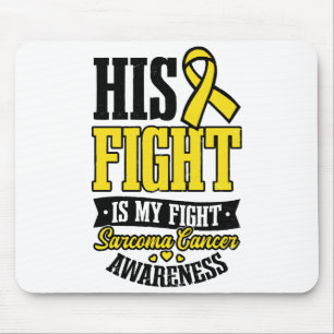 Sarcoma Cancer Shirt His Fight My Fight Mouse Pad