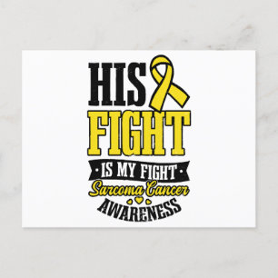Sarcoma Cancer Shirt  His Fight My Fight  Postcard