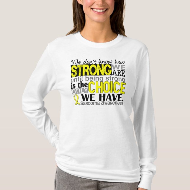Sarcoma How Strong We Are T-Shirt (Front)