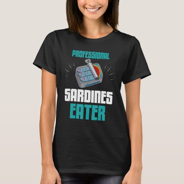 Sardine anchovies fish dishes canned fish cuisine  T-Shirt (Front)