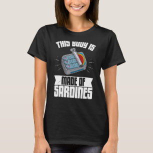 Sardine anchovies fish dishes canned fish cuisine  T-Shirt