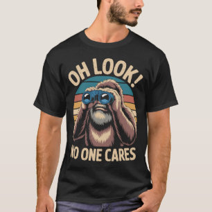 Sarkastischer Bigfoot - Niemand interessiert’s T-Shirt